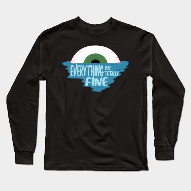 Everything is Fine Crying Eye Island Long Sleeve T-Shirt by Punderstandable